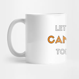 Let's Go Camping Tonight Mug